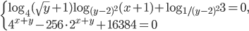 \left\{\begin{array}{l l} \log_4(\sqrt{y}+1)\log_{(y-2)^2}(x+1)+\log_{1/(y-2)^2}3=0,\\ 4^{x+y}-256\cdot 2^{x+y}+16384=0\end{array}\right.