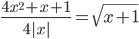 \frac{4x^2+x+1}{4|x|}=\sqrt{x+1}
