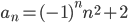 a_n=(-1)^n n^2+2