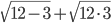 \sqrt{12-3}+\sqrt{12\cdot 3}
