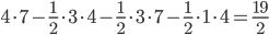 4\cdot 7 -\displaystyle\frac{1}{2}\cdot 3\cdot 4-\frac{1}{2}\cdot 3\cdot 7-\frac{1}{2}\cdot 1\cdot 4=\frac{19}{2}