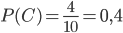 P(C)=\frac{4}{10}=0,4