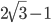 2\sqrt{3}-1