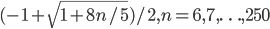 (-1+\sqrt{1+8n/5})/2, n = 6, 7, \ldots , 250