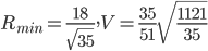 R_{min}=\frac{18}{\sqrt{35}}, V = \frac{35}{51}\sqrt{\frac{1121}{35}}