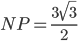 NP=\displaystyle\frac{3\sqrt{3}}{2}