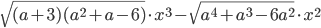 \sqrt{(a+3)(a^2+a-6)}\cdot x^3-\sqrt{a^4+a^3-6a^2}\cdot x^2
