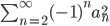 \sum_{n=2}^{\infty}(-1)^n a_{n}^2