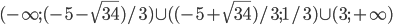 (-\infty; (-5-\sqrt{34})/3)\cup ((-5+\sqrt{34})/3; 1/3)\cup (3; +\infty)