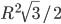 R^2\sqrt{3}/2