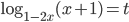 \log_{1-2x}(x+1)=t