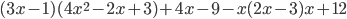 (3x-1)(4x^2-2x+3)+4x-9-x(2x-3)x+12