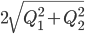 2\sqrt{Q_1^2+Q_2^2}