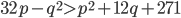 32p-q^2>p^2+12q+271