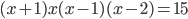 (x+1)x(x-1)(x-2)=15
