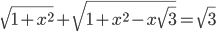 \sqrt{1+x^2}+\sqrt{1+x^2-x\sqrt{3}}=\sqrt{3}