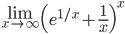 \lim_{x \to \infty}{\left( e^{1/x}+\frac{1}{x}\right)^x}