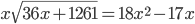 x\sqrt{36x+1261}=18x^2-17x