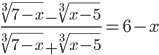 \frac{\sqrt[3]{7-x}-\sqrt[3]{x-5}}{\sqrt[3]{7-x}+\sqrt[3]{x-5}}=6-x