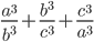 \displaystyle\frac{a^3}{b^3}+\frac{b^3}{c^3}+\frac{c^3}{a^3}