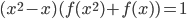 (x^2-x)(f(x^2)+f(x))=1