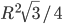 R^2\sqrt{3}/4