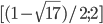 [(1-\sqrt{17})/2; 2]