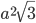 a^2\sqrt{3}