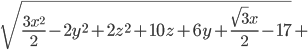 \sqrt{\frac{3x^2}{2}-2y^2+2z^2+10z+6y+\frac{\sqrt{3}x}{2}-17}+
