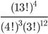 \displaystyle\frac{(13!)^4}{(4!)^3(3!)^{12}}