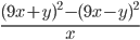 \displaystyle\frac{(9x+y)^2-(9x-y)^2}{x}