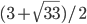 (3+\sqrt{33})/2