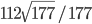 112\sqrt{177}/177