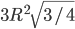 3R^2\sqrt{3/4}