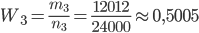 W_3=\displaystyle\frac{m_3}{n_3}=\frac{12012}{24000}\approx0,5005
