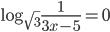 \log_{\sqrt{3}}\frac{1}{3x-5}=0