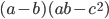 (a-b)(ab-c^2)