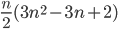 \displaystyle\frac{n}{2}(3n^2-3n+2)
