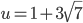 u=1+3\sqrt{7}