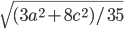\sqrt{(3a^2+8c^2)/35}
