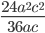 \displaystyle\frac{24a^2c^2}{36ac}