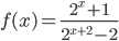 f(x)=\frac{2^x+1}{2^{x+2}-2}