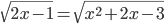 \sqrt{2x-1}=\sqrt{x^2+2x-3}