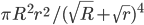 \pi R^2r^2/(\sqrt{R}+\sqrt{r})^4