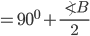 =90^0+\displaystyle\frac{\angle B}{2}