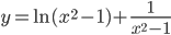 y=\ln (x^2-1)+\frac{1}{x^2-1}