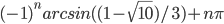 (-1)^narcsin((1-\sqrt{10})/3)+n\pi