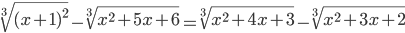 \sqrt[3]{(x+1)^2}-\sqrt[3]{x^2+5x+6}=\sqrt[3]{x^2+4x+3}-\sqrt[3]{x^2+3x+2}