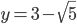 y=3-\sqrt{5}