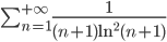 \sum_{n=1}^{+\infty} \frac{1}{(n+1)\ln^2 (n+1)}